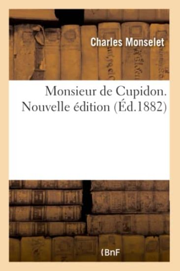 Monsieur de Cupidon. Nouvelle Édition