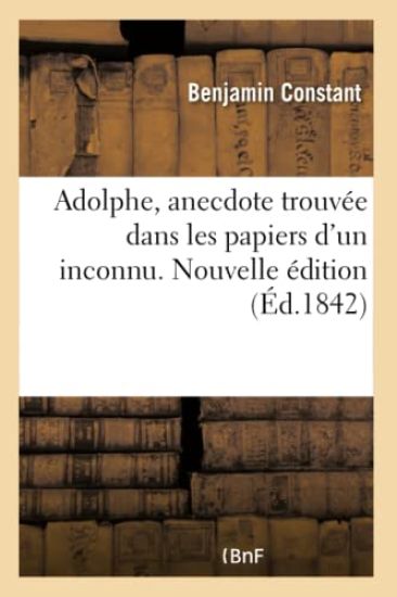Adolphe, Anecdote Trouvée Dans Les Papiers d'Un Inconnu. Réflexions Sur Le Théâtre Allemand