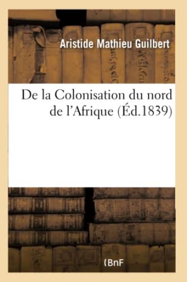 de la Colonisation Du Nord de l'Afrique