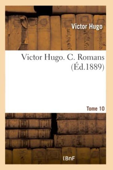 Victor Hugo. C. Romans. Tome 10