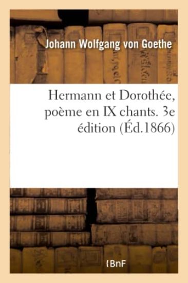 Hermann Et Dorothée, Poème En IX Chants. 3e Édition