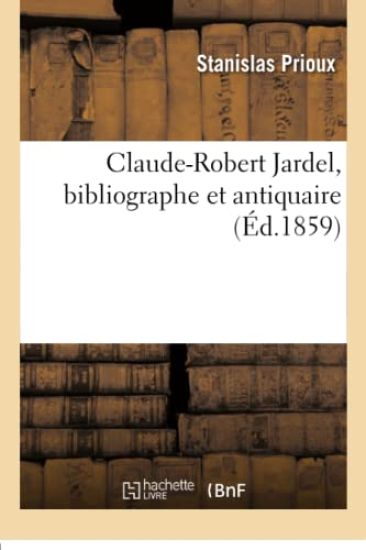 Claude-Robert Jardel, Bibliographe Et Antiquaire