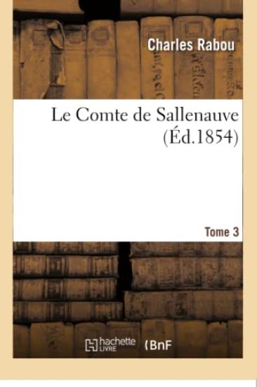 Le Comte de Sallenauve. Tome 3