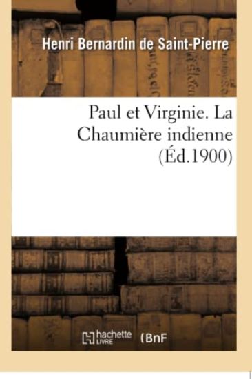 Paul Et Virginie. La Chaumière Indienne