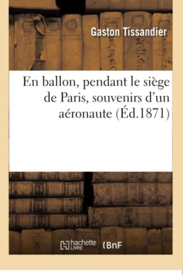 En Ballon, Pendant Le Siège de Paris, Souvenirs d'Un Aéronaute