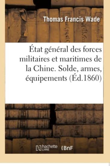 État Général Des Forces Militaires Et Maritimes de la Chine. Solde, Armes, Équipements