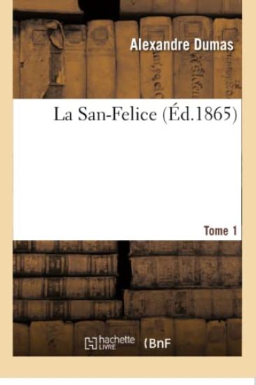 La San-Felice. Tome 1