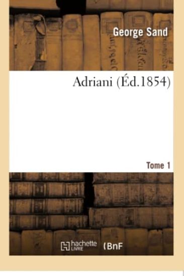 Adriani. Tome 1