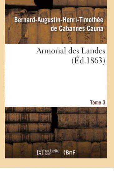 Armorial Des Landes. Tome 3