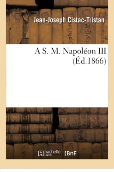 A S. M. Napoléon III