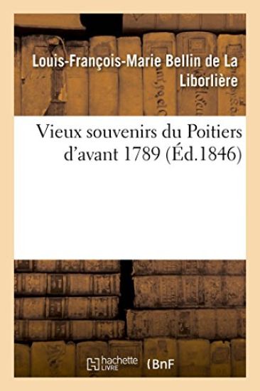 Vieux Souvenirs Du Poitiers d'Avant 1789
