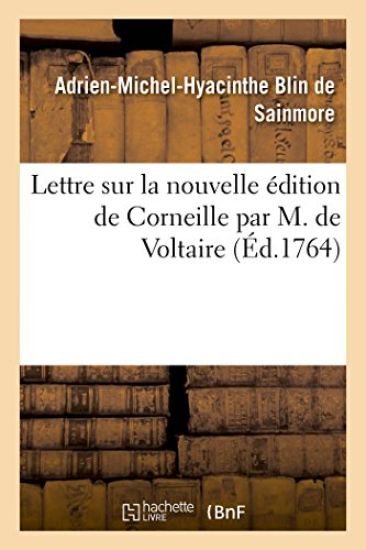 Lettre Sur La Nouvelle Édition de Corneille Par M. de Voltaire
