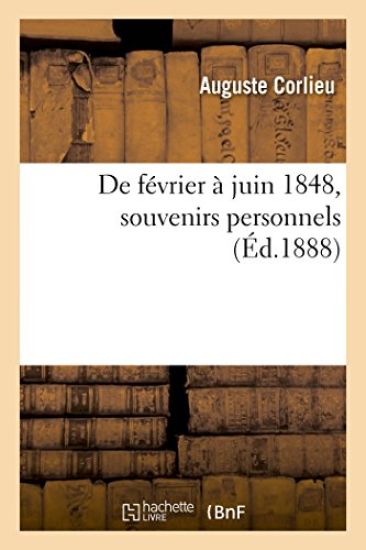 de Février À Juin 1848, Souvenirs Personnels