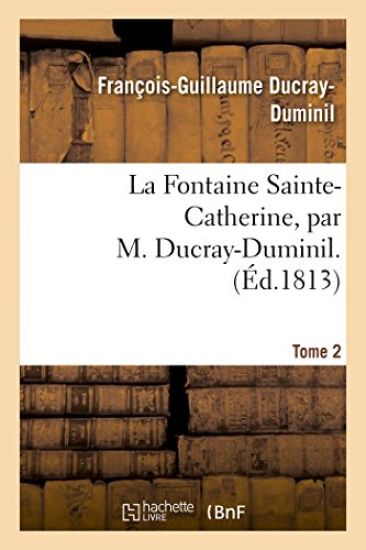 La Fontaine Sainte-Catherine. Tome 2