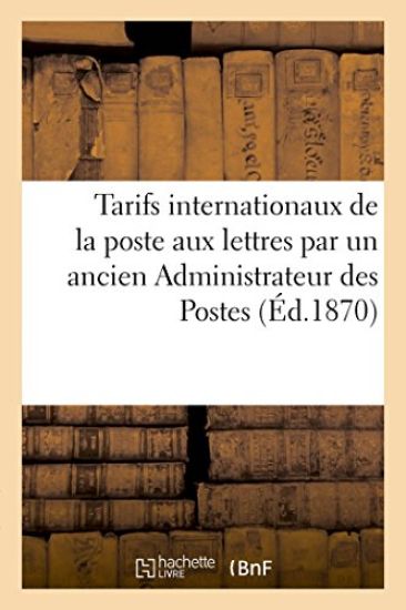 Un Mot Sur Les Tarifs Internationaux de la Poste Aux Lettres