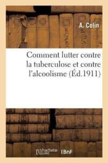 Comment Lutter Contre La Tuberculose Et Contre l'Alcoolisme