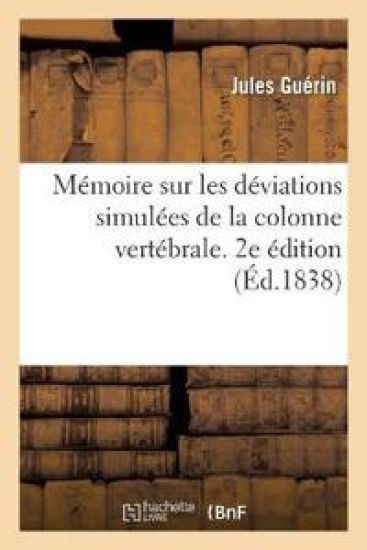 Mémoire Sur Les Déviations Simulées de la Colonne Vertébrale. 2e Édition