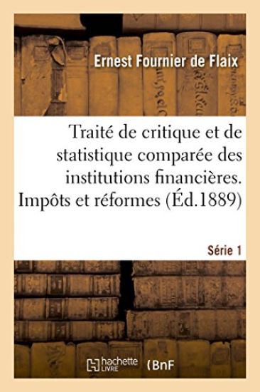 Traité de Critique Et de Statistique Comparée Des Institutions Financières. Série 1