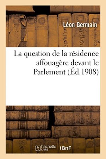 La Question de la Résidence Affouagère Devant Le Parlement