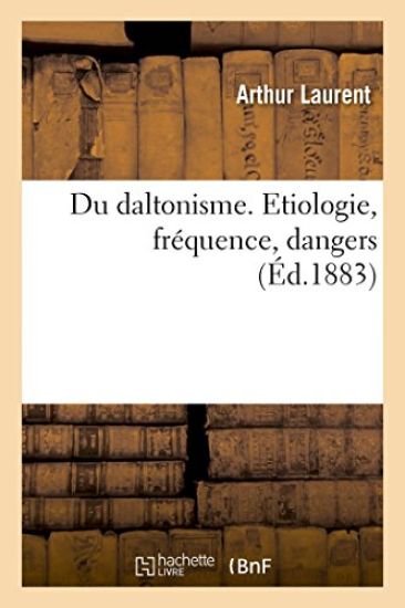 Du Daltonisme. Etiologie, Fréquence, Dangers