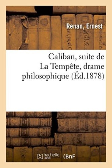 Caliban, Suite de la Tempête, Drame Philosophique