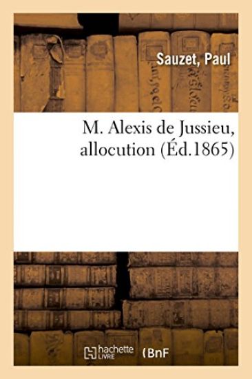 M. Alexis de Jussieu, Allocution
