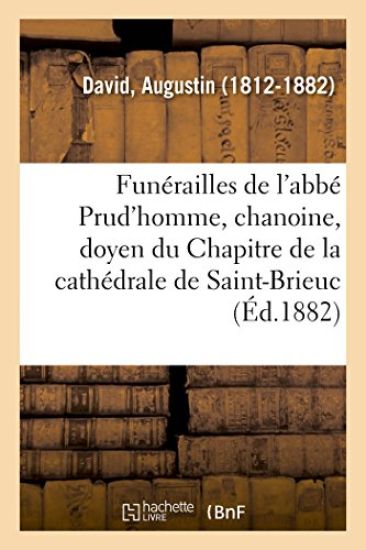 Funérailles de M. l'Abbé Prud'homme, Chanoine, Doyen Du Chapitre de la Cathédrale de Saint-Brieuc