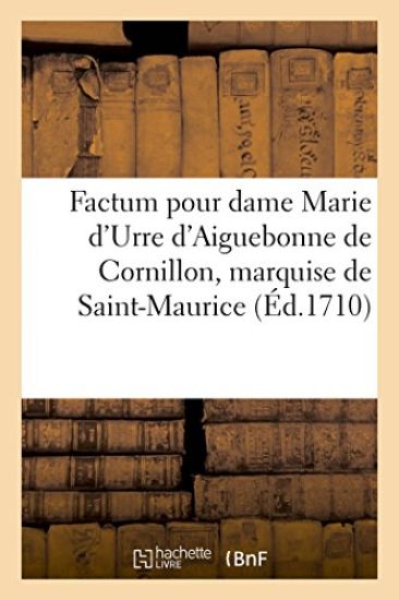 Factum Pour Dame Marie d'Urre d'Aiguebonne de Cornillon, Marquise de Saint-Maurice