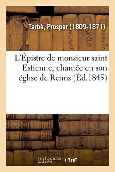 L'Épistre de Monsieur Saint Estienne, Chantée En Son Église de Reims