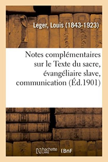 Notes Complémentaires Sur Le Texte Du Sacre, Évangéliaire Slave, Communication
