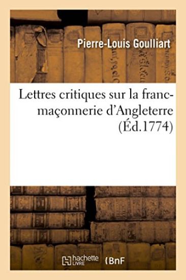 Lettres Critiques Sur La Franc-Maçonnerie d'Angleterre