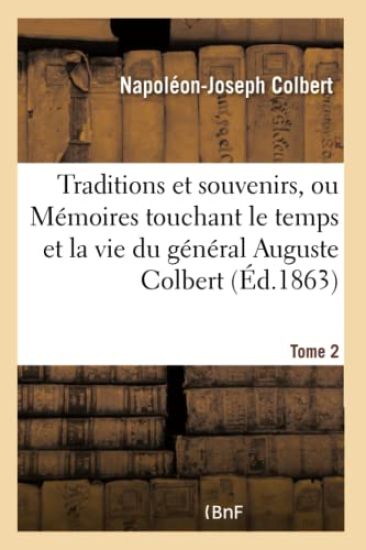 Traditions Et Souvenirs, Ou Mémoires Touchant Le Temps Et La Vie Du Général Tome 2