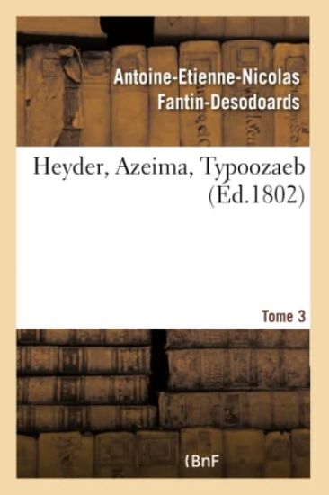 Heyder, Azeima, Typoozaeb. Tome 3