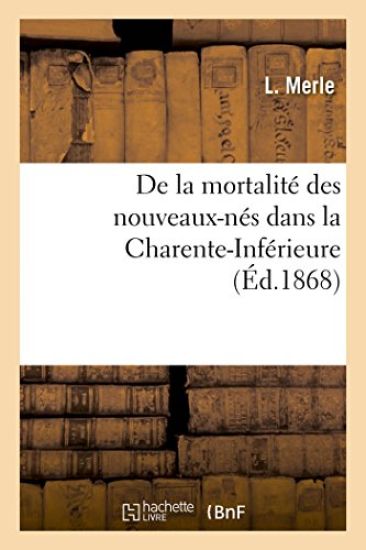 de la Mortalité Des Nouveaux-Nés Dans La Charente-Inférieure