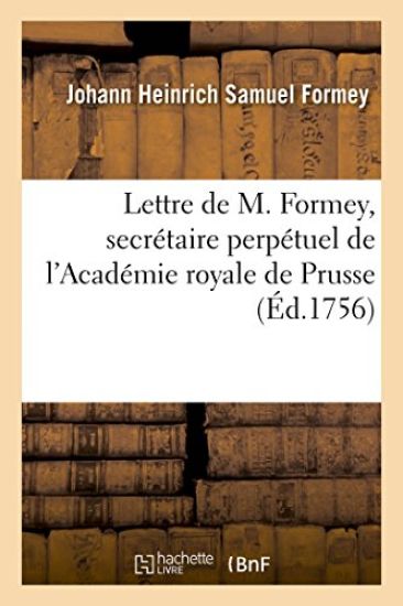 Lettre de M. Formey, Secrétaire Perpétuel de l'Académie Royale de Prusse