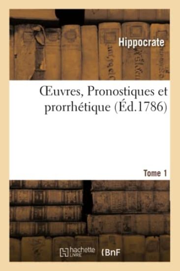 Oeuvres, Pronostiques Et Prorrhétique Tome 1