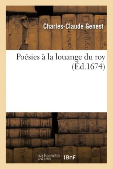 Poésies À La Louange Du Roy