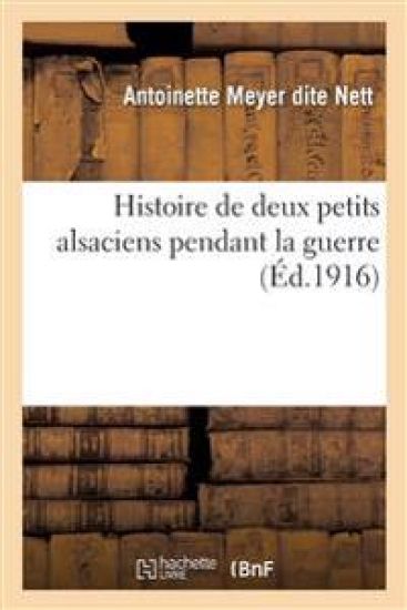 Histoire de Deux Petits Alsaciens Pendant La Guerre