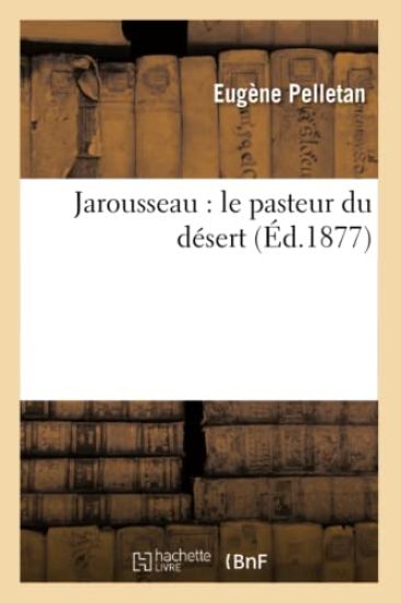 Jarousseau: Le Pasteur Du Désert