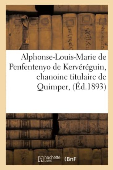 Alphonse-Louis-Marie de Penfentenyo de Kervéréguin, Chanoine Titulaire de Quimper,