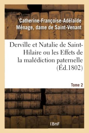 Derville Et Natalie de Saint-Hilaire Ou Les Effets de la Malédiction Paternelle