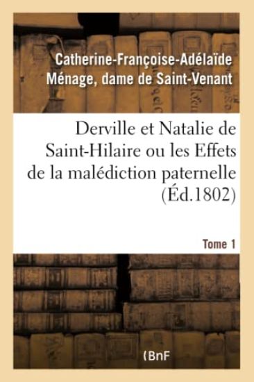 Derville Et Natalie de Saint-Hilaire Ou Les Effets de la Malédiction Paternelle