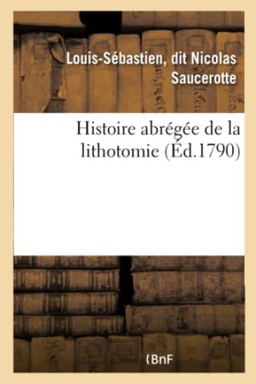 Histoire Abrégée de la Lithotomie