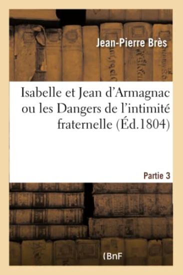 Isabelle Et Jean d'Armagnac Ou Les Dangers de l'Intimité Fraternelle