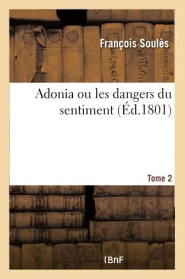 Adonia Ou Les Dangers Du Sentiment