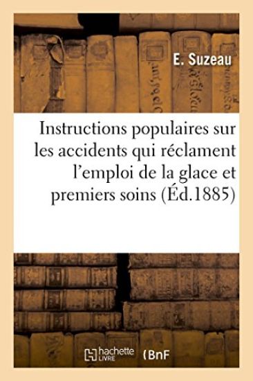 Instructions populaires sur les accidents qui réclament l'emploi de la glace