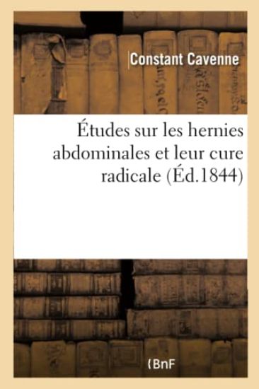 Études Sur Les Hernies Abdominales Et Leur Cure Radicale