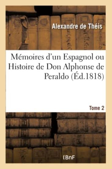Mémoires d'un Espagnol ou Histoire de Don Alphonse de Peraldo