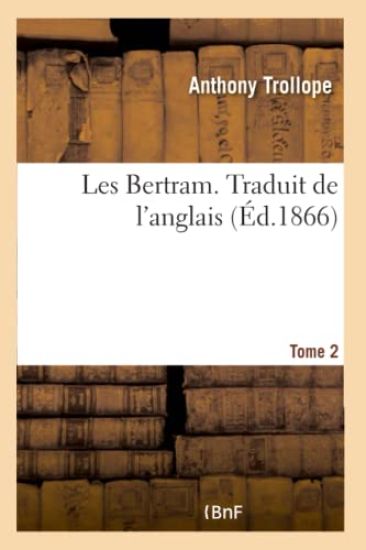 Les Bertram. Traduit de l'Anglais (Éd.1866)