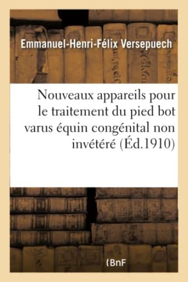 Nouveaux Appareils Pour Le Traitement Du Pied Bot Varus Équin Congénital Non Invétéré